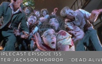 TC155 – Peter Jackson Horror – “Dead Alive”