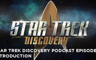 STDP 001- Star Trek Discovery Podcast – Introduction