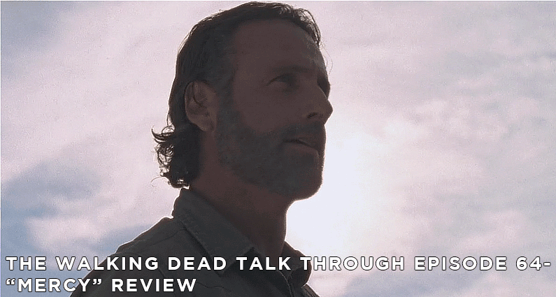 The Walking Dead Talk Through TWDTT 64 - S8E1 Mercy Review