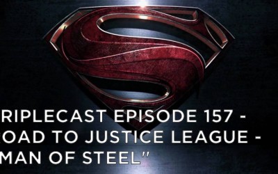 TC157 – Road To Justice League – “Man of Steel”