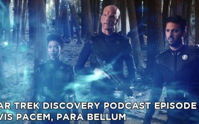 STDP 010 – Star Trek Discovery Podcast – S1E8 – Si Vis Pacem, Para Bellum