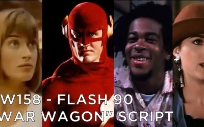 RW 158 – The Flash 90 – “War Wagon” Script