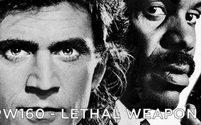 RW 160 – Lethal Weapon