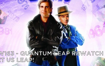 RW 163 – Quantum Leap Rewatch – Let Us Leap!