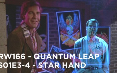RW 166 – Quantum Leap S01E3-4 – Star Hand