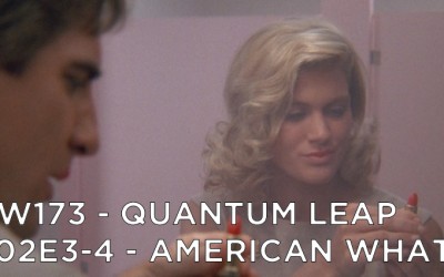 RW 173 – Quantum Leap S02E3-4 – American What?
