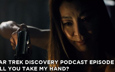 STDP 018 – Star Trek Discovery – S1E15 – Will You Take My Hand?
