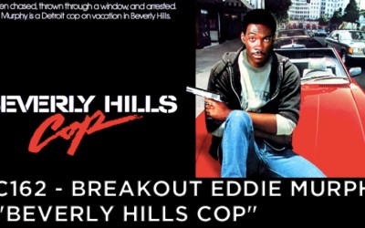 TC162 – Breakout Eddie Murphy – “Beverly Hills Cop”