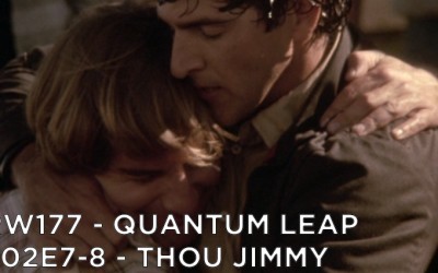 RW 177 – Quantum Leap S02E7-8 – Thou Jimmy