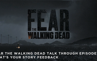 FTWDTT 036 – What’s Your Story (S4E1) Feedback