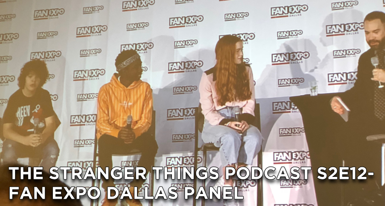 Fan Expo Dallas Stranger Things Panel