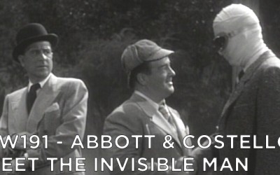 RW 191 – Abbott & Costello Meet The Invisible Man