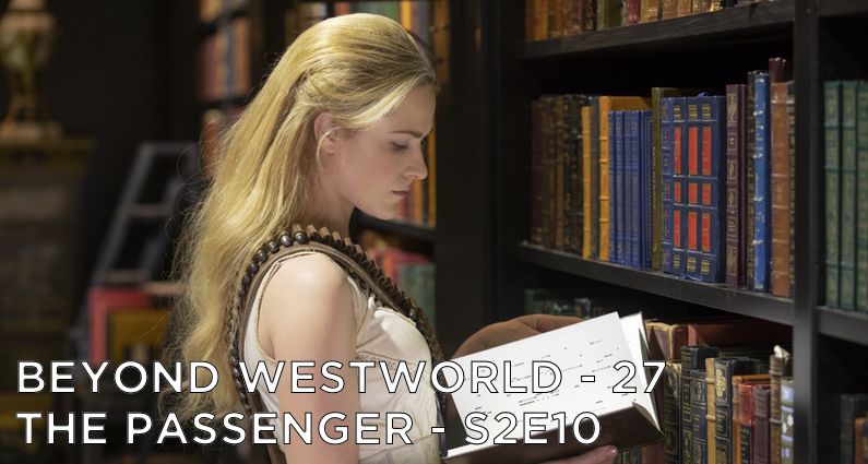 BW27 – The Passenger – Westworld S2E10