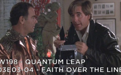 RW 198 – Quantum Leap S03E03-04 – Faith Over the Line