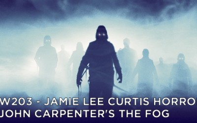 RW 203 – Jamie Lee Curtis Horror – John Carpenter’s The Fog