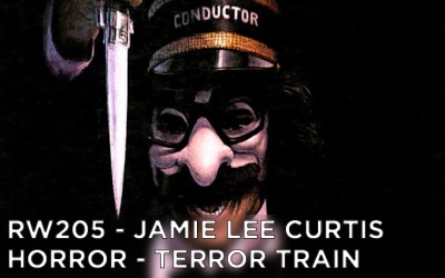 RW 205 – Jamie Lee Curtis Horror – Terror Train