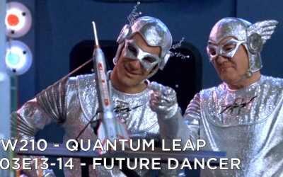 RW 210 – Quantum Leap S03E13-14 – Future Dancer