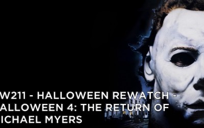 RW 211 – Halloween Rewatch – Halloween 4: The Return of Michael Myers