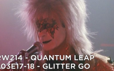 RW 214 – Quantum Leap S03E17-18 – Glitter Go