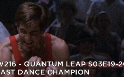 RW 216 – Quantum Leap S03E19-20 – Last Dance Champion