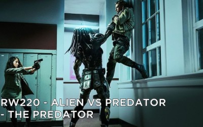 RW 220 – Alien vs Predator – The Predator