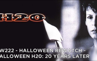 RW 222 – Halloween Rewatch – Halloween H20: 20 Years Later