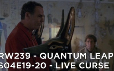 RW 239 – Quantum Leap S04E19-20 – Live Curse