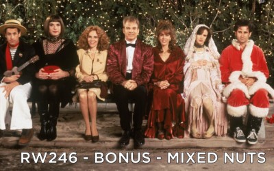 RW 246 – Bonus – Mixed Nuts