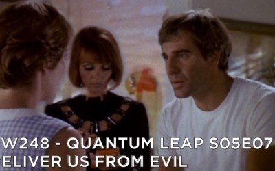 RW 248 – Quantum Leap S05E07 – Deliver Us From Evil
