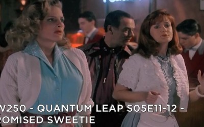 RW 250 – Quantum Leap S05E11-12 – Promised Sweeties