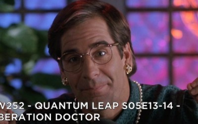 RW 252 – Quantum Leap S05E13-14 – Liberation Doctor