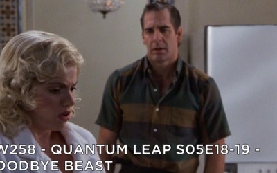 RW 258 – Quantum Leap S05E18-19 – Goodbye Beast