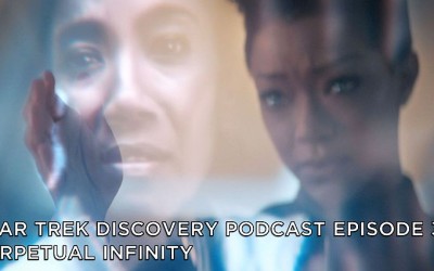 STDP 036 – Star Trek Discovery – S2E11 – Perpetual Infinity