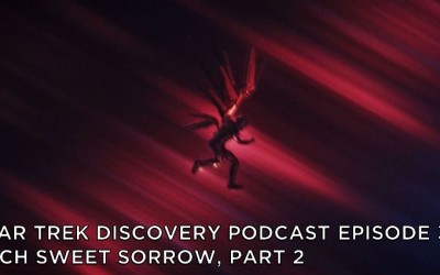 STDP 039 – Star Trek Discovery – S2E14 – Such Sweet Sorrow, Part 2 (1 of 3)