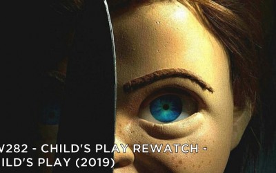 RW 282 – Child’s Play Rewatch – Child’s Play (2019)
