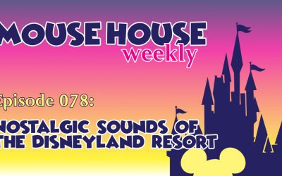 Nostalgic Sounds of the Disneyland Resort