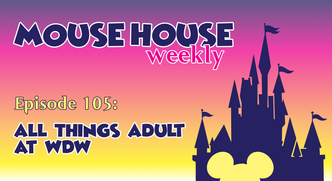 All Things Adult at WDW