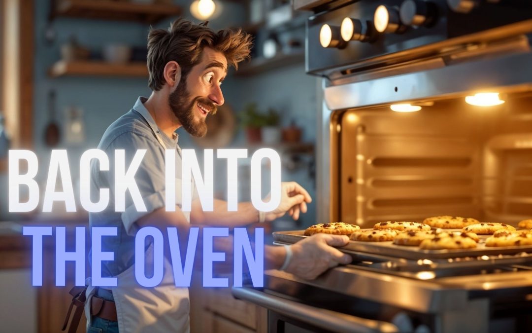 Back Into the Oven