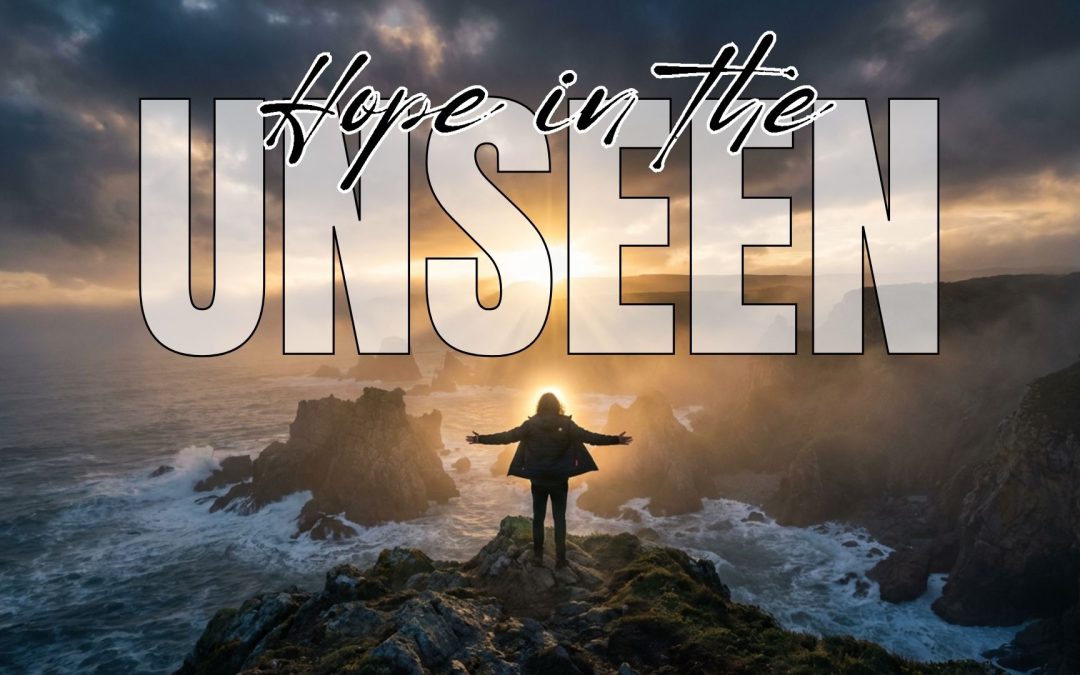 SILY 679- Hope in the Unseen