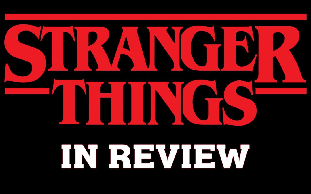 TSTP 85- Stranger Things In Review
